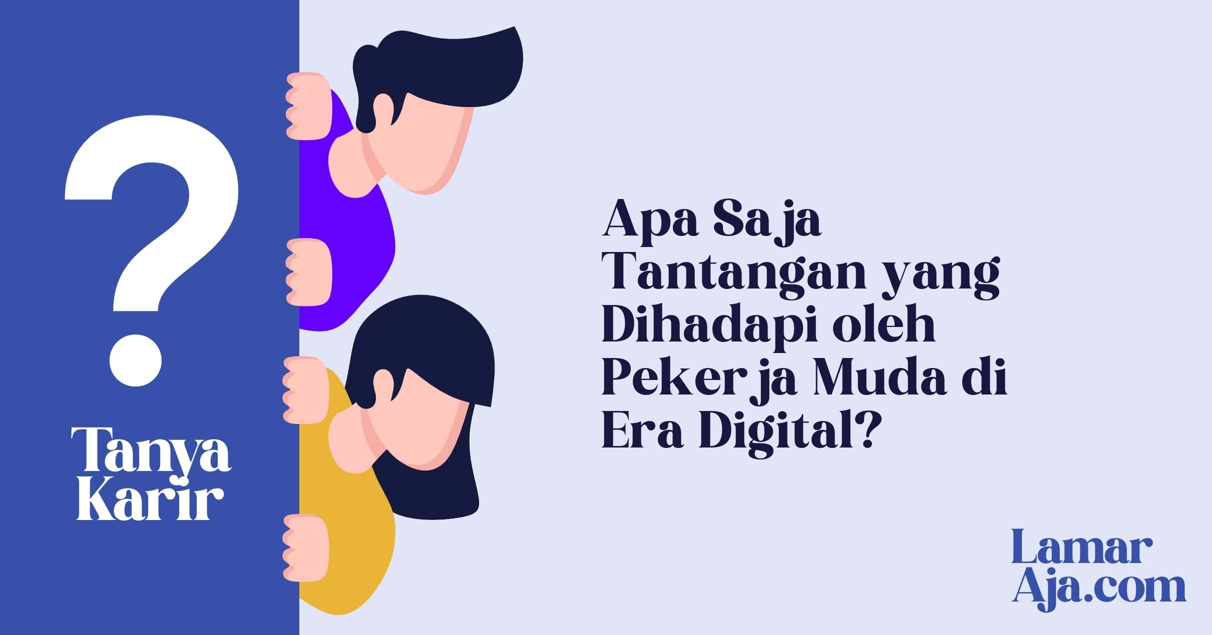 Apa Saja Tantangan yang Dihadapi oleh Pekerja Muda di Era Digital?
